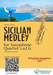 Icon image Eb Baritone Saxophone part: "Sicilian Medley" for Sax Quartet: popular songs