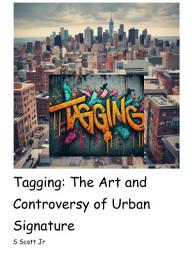 Icon image Tagging:: The Art and Controversy of Urban Signature