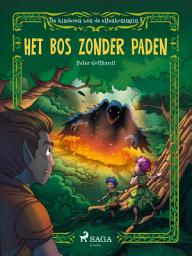 Icon image De kinderen van de elfenkoningin 2 - Het bos zonder paden: Volume 2