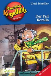 Icon image Kommissar Kugelblitz 12. Der Fall Koralle: Kommissar Kugelblitz Ratekrimis