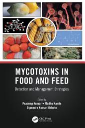 Icon image Mycotoxins in Food and Feed: Detection and Management Strategies