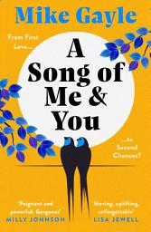 Icon image A Song of Me and You: a heartfelt and romantic novel of first love and second chances, picked for the Richard & Judy Book Club