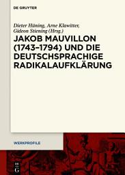 Icon image Jakob Mauvillon (1743–1794) und die deutschsprachige Radikalaufklärung