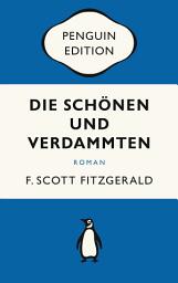 Icon image Die Schönen und Verdammten: Roman - Penguin Edition (Deutsche Ausgabe)