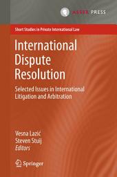 Icon image International Dispute Resolution: Selected Issues in International Litigation and Arbitration