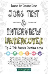 Icon image Jobs Test & Interview Undercover: Tip & Trik Sukses Diterima Kerja