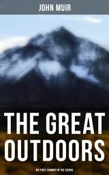 Icon image The Great Outdoors: My First Summer in the Sierra