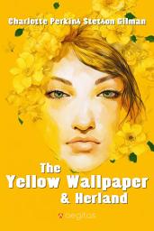 Icon image The Yellow Wallpaper and Herland