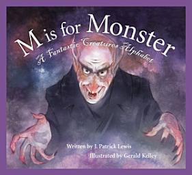 Icon image M is for Monster: A Fantastic Creatures Alphabet: Read Along or Enhanced eBook