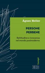 Icon image Persone perbene: Rettitudine e innocenza nel mondo postmoderno