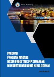 Icon image Panduan Program Magang Dosen Prodi Talk PIP Semarang di Indusri dan Dunia Kerja (IDUKA)