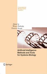 Icon image Artificial Intelligence Methods and Tools for Systems Biology