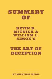 Icon image Summary of Kevin D. Mitnick & William L. Simon’s The Art of Deception