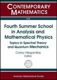 Icon image Fourth Summer School in Analysis and Mathematical Physics: Topics in Spectral Theory and Quantum Mechanics, May 2005, Universidad Nacional Autónoma de México, Cuernavaca, Mexico