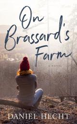 Icon image On Brassard’s Farm: A Novel