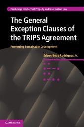 Icon image The General Exception Clauses of the TRIPS Agreement: Promoting Sustainable Development