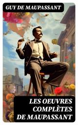 Icon image Les Oeuvres Complètes de Maupassant