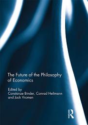 Icon image The Future of the Philosophy of Economics