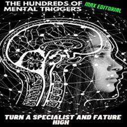 Icon image The Hundreds of Mental Triggers: Turn a Specialist and Fature High