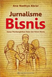 Icon image Jurnalisme Bisnis: Upaya Membangkitkan Nalar dan Naluri Bisnis