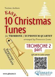 Icon image Trombone/Euphonium B.C. 2 part of "10 Easy Christmas Tunes" for Trombone or Euphonium Quartet: for beginner / intermediate