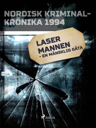 Icon image Lasermannen - en mänsklig gåta