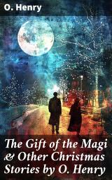 Icon image The Gift of the Magi & Other Christmas Stories by O. Henry: Christmas Specials Series