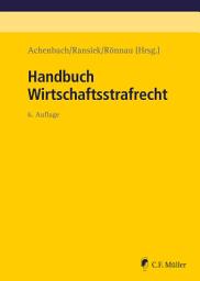 Icon image Handbuch Wirtschaftsstrafrecht: Ausgabe 6