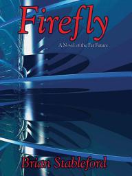 Icon image Firefly: A Novel of the Far Future