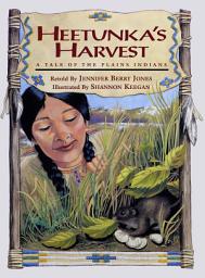 Icon image Heetunka's Harvest: A Tale of the Plains Indians