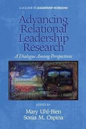 Icon image Advancing Relational Leadership Research: A Dialogue among Perspectives