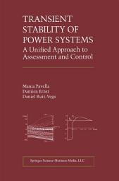 Icon image Transient Stability of Power Systems: A Unified Approach to Assessment and Control