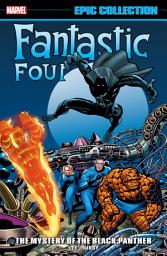 Icon image Fantastic Four Epic Collection: The Mystery Of The Black Panther