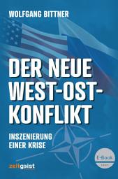 Icon image Der neue West-Ost-Konflikt: Inszenierung einer Krise