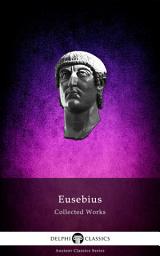 Icon image Delphi Collected Works of Eusebius (Illustrated)