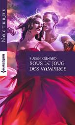 Icon image Sous le joug des vampires