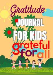 Icon image GRATITUDE JOURNAL FOR KIDS