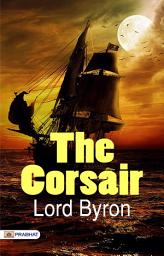 Icon image The Corsair: A Tale: Bestseller Book by Lord Byron: The Corsair: A Tale