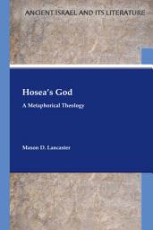 Icon image Hosea’s God: A Metaphorical Theology