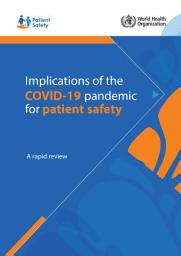 Icon image Implications of the COVID-19 pandemic for patient safety: a rapid review