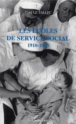 Icon image Les écoles de service social: 1910-1945