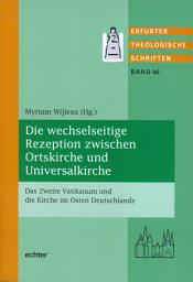 Icon image Die wechselseitige Rezeption zwischen Ortskirche und Universalkirche: Das Zweite Vatikanum und die Kirche im Osten Deutschlands