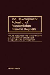 Icon image The Development Potential of Precambrian Mineral Deposits: Natural Resources and Energy Division, U.N. Department of Technical Co-Operation for Development