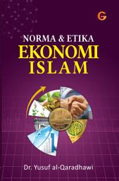 Icon image Norma dan Etika Ekonomi Islam