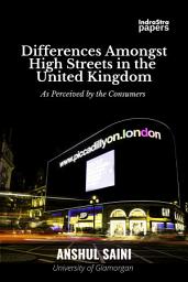 Icon image Differences Amongst High Streets in the United Kingdom: As Perceived by the Consumers