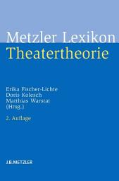 Icon image Metzler Lexikon Theatertheorie: Ausgabe 2