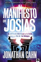 Icon image El manifiesto de Josías: El antiguo misterio y la guía para el fin de los tiempos