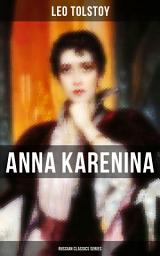 Icon image ANNA KARENINA (Russian Classics Series): The First True Novel of Tolstoy