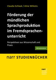 Icon image Förderung der mündlichen Sprachproduktion im Fremdsprachenunterricht: Perspektiven aus Wissenschaft und Praxis