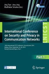 Icon image International Conference on Security and Privacy in Communication Networks: 10th International ICST Conference, SecureComm 2014, Beijing, China, September 24-26, 2014, Revised Selected Papers, Part I